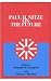 Paul H. Nitze on the Future: (W. Alton Jones Foundation Series on Arms Control) (W. Alton Jones Foundation Series on Arms Control; 18) (Volume 18)
