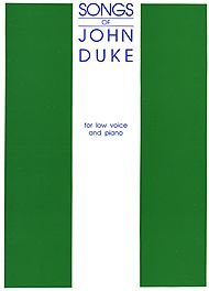 The Songs of John Duke, for Low Voice and Piano      Sheet music – January 1, 1965