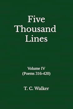 Paperback Five Thousand Lines: Volume IV (Poems 316-420) Book