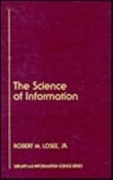 The Science of Information: Measurement and Applications (Library and Information Science) 0124557716 Book Cover