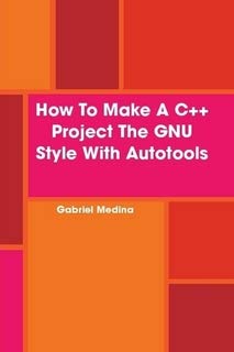 How To Make A C++ Project The GNU Style With Autotools