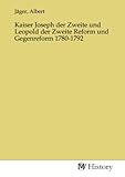  Kaiser Joseph der Zweite und Leopold der Zweite Reform und Gegenreform 1780-1792