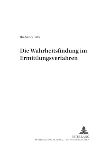 Die Wahrheitsfindung im Ermittlungsverfahren (Criminalia) (German Edition)