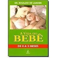 A Vida Do Bebê. De 0 A 3 Meses 8500021233 Book Cover