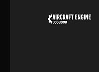 Aircraft Engine Logbook: Aircraft Engine Maintenance Log, Engine Maintenance Logbook, 110 Pages, Grey Cover 1706308388 Book Cover