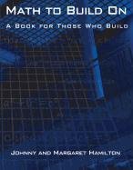 Math to Build on: A Book for Those Who Build