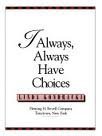 Paperback I Always, Always Have Choices (Confident Kids) Book