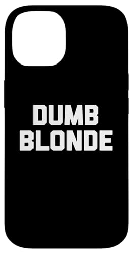Camiseta rubia tonta divertida frase sarcástica novedad rubia Carcasa para iPhone 14