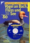  Vogelstimmen unserer Heimat - Vögel an Bach, Fluss und See. CD. Rufe und Gesänge von 80 Vogelarten