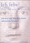 Turtleback Ich lebe! Das ist ein Wunder" : das Schicksal einer Münchner Familie während des Holocaust. hrsg.vom [German] Book