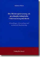 Die Blickregistrierung als psychophysiologische Untersuchungsmethode: Grundlagen, Anwendung und technische Realisierung (Schriften zur medizinischen Psychologie)