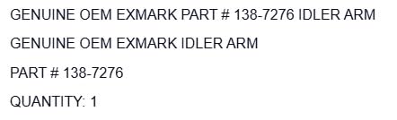 Replacement for EXMARK Genuine Part # 138-7276 Idler ARM OEM