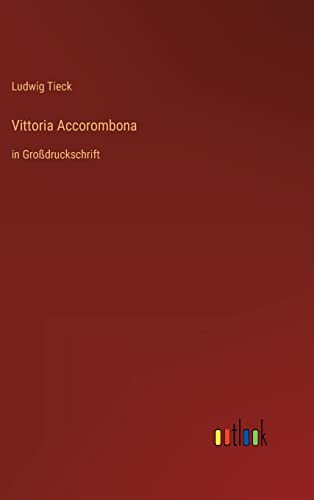 Vittoria Accorombona: in Großdruckschrift (German Edition)