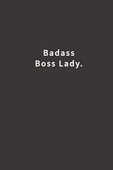 Badass Boss Lady : Lined Notebook