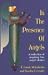 In the Presence of Angels: A Collection of Inspiring, True Angel Stories