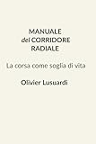  Manuale del Corridore Radiale: La corsa come soglia di vita