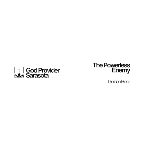 The Powerless Enemy | Gerson Rosa | God Provider Sarasota