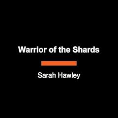 Warrior of the Shards Audiolibro Por Sarah Hawley arte de portada