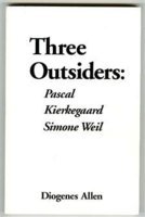 Three Outsiders: Pascal, Kierkegaard, Simone Weil 0936384085 Book Cover