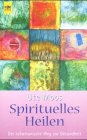 Spirituelles Heilen. Der schamanische Weg zur Gesundheit. 345318937X Book Cover