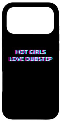 Hot Girls Love Dubstep Techno EDM Music Festival Raver Dance X}zP[X iPhone 17 Pro Max p