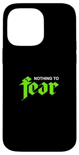 O[J[ Nothing To Fear O[OtBbN X}zP[X iPhone 14 Pro Max p