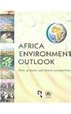 Africa Environment Outlook - Past, Present and Future Perspectives