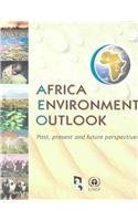 Africa Environment Outlook - Past, Present and Future Perspectives