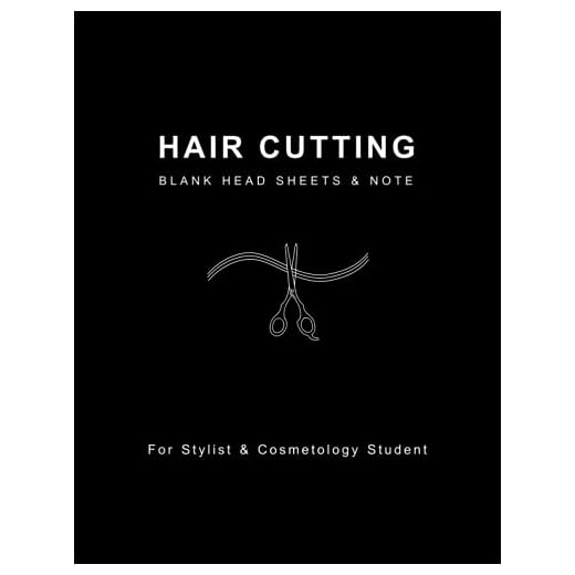 Hair Cutting Blank Head Sheets & Note For Stylist & Cosmetology Student: / Templates to plan out haircut , hair color (100 pages )