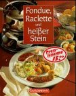 Hardcover Fondue, Raclette und heisser Stein [German] Book