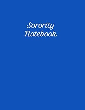 Sorority Notebook : Sorority Journal Chapter Meeting Planner, Leader Organizer, Event Planning Spreads, Dates to Remember 8. 5 X 11, Sapphire Blue Cover
