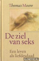 De ziel van seks: een leven als liefdesdaad