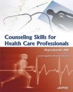 COUNSELING SKILLS FOR HEALTH CARE PROFESSIONALS
