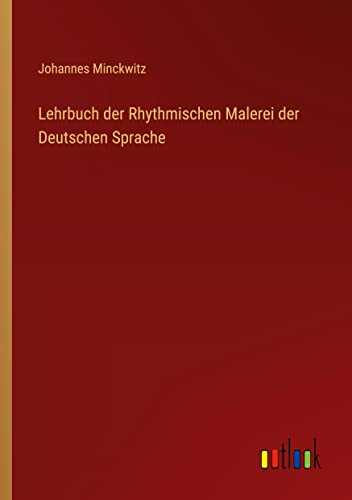 Lehrbuch der Rhythmischen Malerei der Deutschen Sprache (German Edition)