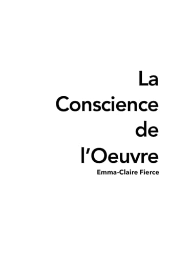 La Conscience de l’Oeuvre | Essai philosophique et réflexion esthétique sur l'art - 2