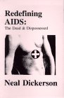 Redefining AIDS : The Dead & Dispossessed (The Politics of Aids, Vol 4)