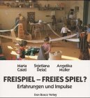 Freispiel - freies Spiel? Erfahrungen und Impulse. 3769805208 Book Cover