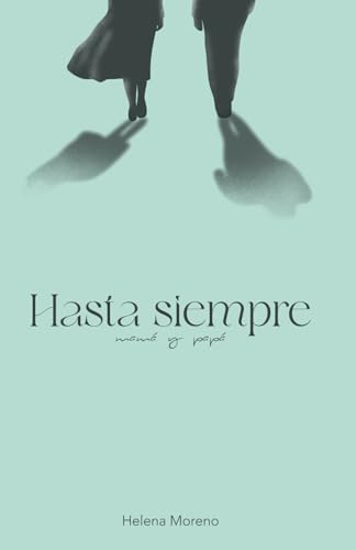  HASTA SIEMPRE, mamá y papá