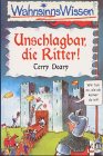 WahnsinnsWissen. Unschlagbar, die Ritter. ( Ab ... [German] 378553454X Book Cover