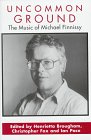 Hardcover Uncommon Ground: The Music of Michael Finnissy Book