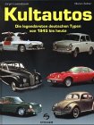 KULTAUTOS: DIE LEGENDARSTEN DEUTSCHEN TYPEN VON 1945 BIS HEUTE. 3896521888 Book Cover