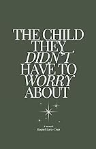 Free PDF The Child They Didn't Have To Worry About by Raquel L. Lara-Cruz Digital Book for iPad