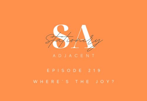 Episode 219 - Where&rsquo;s the Joy?