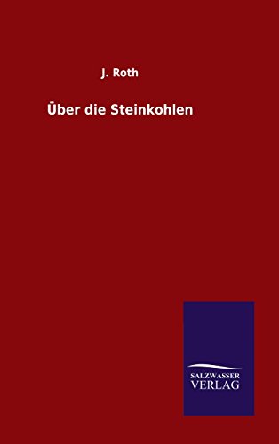 Über die Steinkohlen (German Edition)