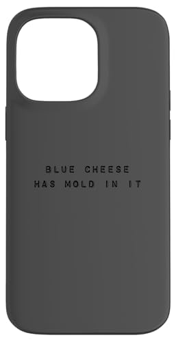 Blue Cheese Has Mold In It Fun Meme for Men Women Kids �X�}�z�P�[�X iPhone 14 Pro Max �p