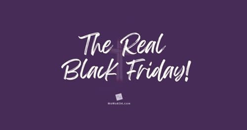 The REAL Black Friday [2025 Re-Post]