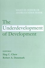 The Underdevelopment of Development: Essays in Honor of Andre Gunder Frank
