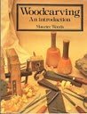Woodcarving: An Introduction 0713628073 Book Cover