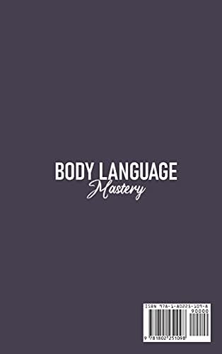 Body Language Mastery: Discover All Personality Types And Learn How To Read And Interpret Body Movements And Gestures. Nonverbal Communication, Visual ... Elements To Understand Body Language