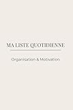 MA LISTE QUOTIDIENNE: Organisation & Motivation